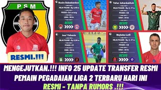 Mengejutkan.!!! Info 25 Transfer Resmi Pemain Pegadaian Liga 2 Terbaru Hari Ini - resmi tanpa rumors