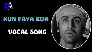 Kun Faya Kun vocal song | Ranbir Kapoor | A.R. Rahman,Javed Ali, Mohit Chauhan | PRITAM'S TUNE HAVEN