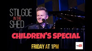 Stilgoe In The Shed - Episode 39: Children’s Special