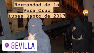 Hermandad de la Vera Cruz (Sevilla) Lunes Santo de 2017