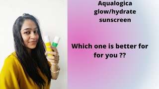 Aqualogica sunscreens glow versus hydrate | True comparison