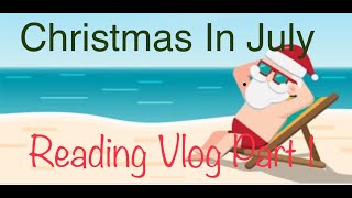 Christmas in July Reading Vlog Part 1