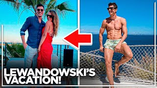 Robert Lewandowski - On Holiday With His Girlfriend And  Family