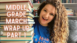 Middle Grade March Wrap Up Part 1