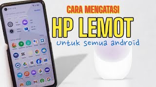 cara mengatasi hp lemot