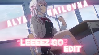 "Alya Sometimes Hides Her Feelings in Russian" - LEEEEZ GO「Edit/AMV」CapCut Edit!