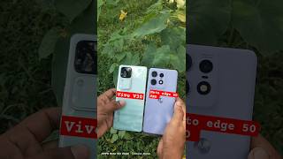 Vivo v 30 vs Motorola edge 50 pro camera testing #vivophone #motorolaonepower #vivobookslate #amoled