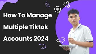 How To Manage Multiple Tiktok Accounts | Tool Manage Multiple Tiktok