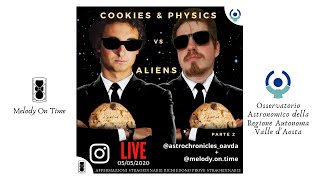 Enigmi alieni e viaggi interstellari - LIVE - 05/05/2020 - Cookies and Physics