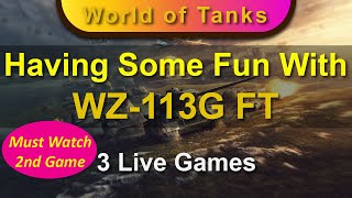 WZ-113G FT - Just Having Some Fun... *Must Watch 2nd Game