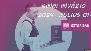 Kínai invázió 2024. július 01. Hogyan árusítja ki a kormány az országunkat ?