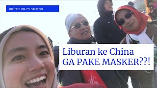 Liburan Ke China Ga Pake MASKER!?? | Nini’s Travel Diary