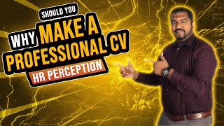 Why should you make a professional cv | Siraj Uddin Chowdhury Rubel | HR Perception