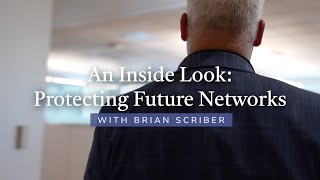 An Inside Look: Protecting Future Networks with Brian Scriber