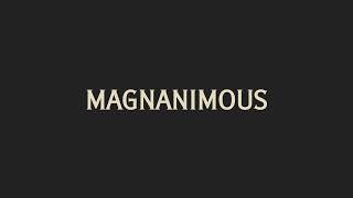 How To Pronounce Magnanimous