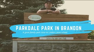 What is the best park in Brandon? Parkdale Park has everything you want for a family