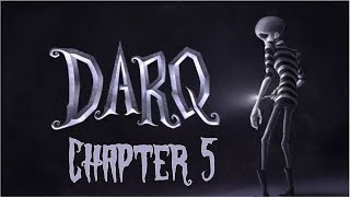 DARQ - Chapter 5 (PC Gameplay) [HD]