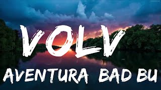 Aventura, Bad Bunny - Volví  | Music trending