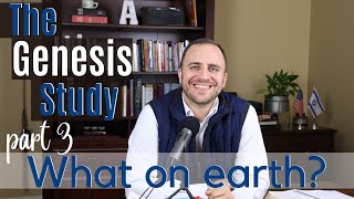 The Genesis Study part 3- WHAT ON EARTH? Genesis 1:2