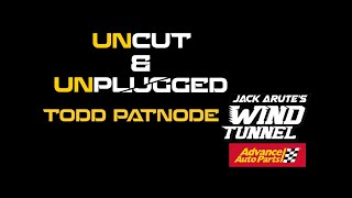 TODD PATNODE UNCUT & UNPLUGGED