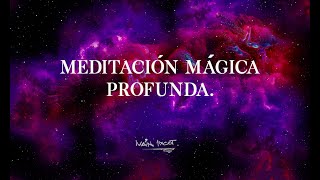 MEDITACIÓN MÁGICA PROFUNDA.