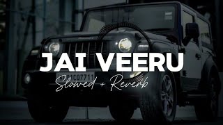 Jai Veeru - Khasa Aala Chahar || ( Slowed And Reverb ) Haryanvi song