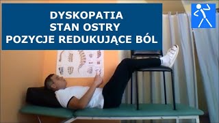 Dyskopatia lędźwiowa stan ostry | Przepuklina lędźwiowa | Pozycje zmniejszające ból | 🇵🇱 🇪🇺