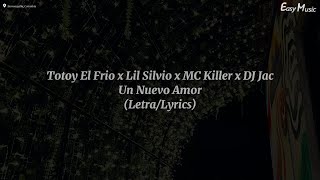 Totoy El Frio x Lil Silvio x MC Killer x DJ Jac - Un Nuevo Amor (Letra/Lyrics)