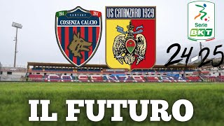 I CAMBIAMENTI DI CATANZARO E COSENZA IN VISTA DELLA SERIE B 2024 2025!