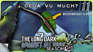 THE LONG DARK — Against All Odds 11 [S01]: Déjà Vu Much? | Tales Update 4 Stalker+ Gameplay