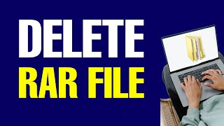 How To Delete Rar File in 2024