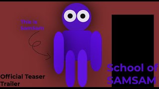 SCHOOL OF SAMSAM - Official Teaser Trailer