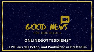 Gottesdienst am 2. Advent, den 04.12.2022 um 09:30 Uhr "Good News für Hohenlohe" aus Brettheim