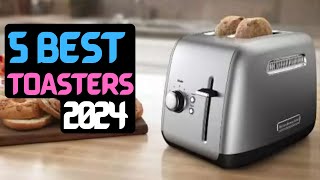 Best Toaster of 2024 | The 5 Best Toasters for Home Need