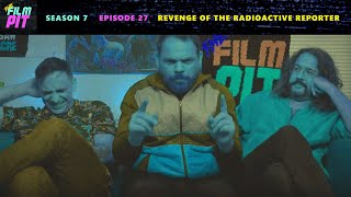 The Film Pit - S07Ε27 - Revenge of the Radioactive Reporter (Trailer)