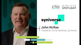 CTIA Wireless Spotlight | John McRae, President of Syniverse's Carrier Business Unit