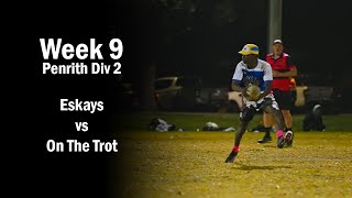 Eskays vs On The Trot - Penrith Tuesday Oztag Div 2 - Week 9