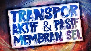 Transpor Aktif dan Pasif Membran Sel