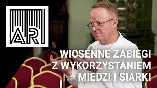 Wiosenne zabiegi z wykorzystaniem miedzi i siarki. Sytuacja fitopatologiczna na polach || AR #171