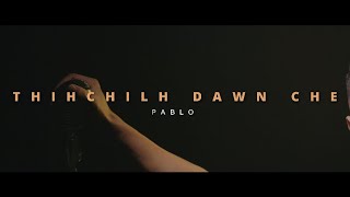 PABLO  : Thihchilh dawn che…..prod by KIMOCHI