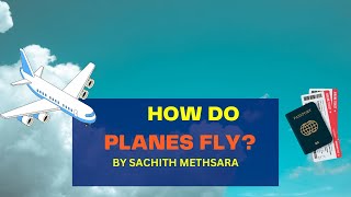 How Do Airplane's Fly?  | Sachith Methsara | How Series? | Video #2