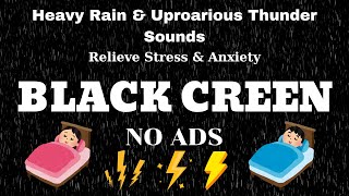 Fall into Sleep in 3 Minutes _ Heavy Rain & Uproarious Thunder Sounds _ Relieve Stress & Anxiety