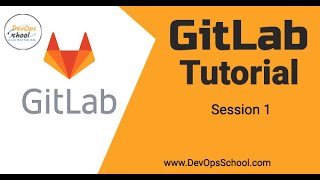 GitLab Tutorial | GitLab Essential Tutorial for Beginners with Hands-on Demo- Session 01