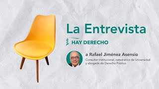 La entrevista a Rafael Jiménez Asensio, consultor institucional, catedrático de Universidad, abogado