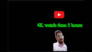 4k watch time in 5 hours