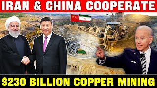 America Lost! Iran Partners With China To Mine Copper Mine Worth 26 Trillion