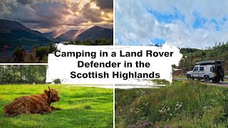 Camping in a Land Rover Defender in the Scottish Highlands: - Episode 5