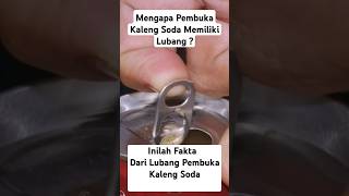 Mengapa Ada Lubang Pada Pembuka Kaleng Soda #faktamenarik