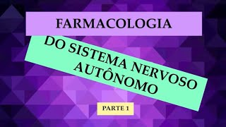 Farmacologia do Sistema Nervoso Autônomo (SNA) - parte 1