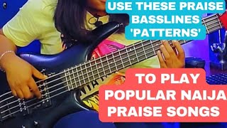 Use these praise basslines 'patterns' to play popular naija praise songs. Must learn |bass tutorial